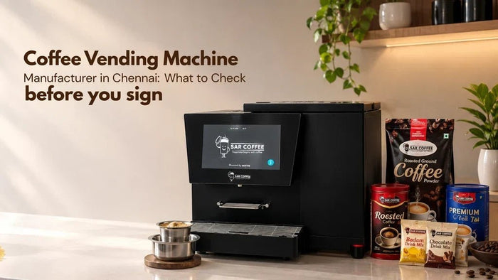 Coffee Vending Machine Manufacturer in Chennai: What to Check Before You Sign - SAR Coffee