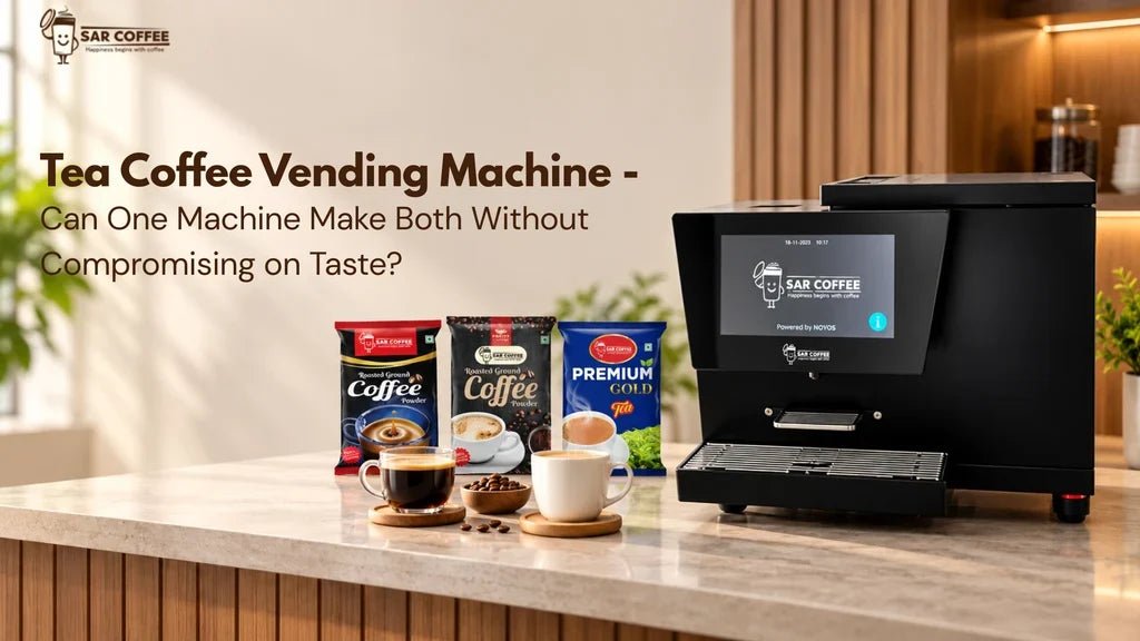 Tea Coffee Vending Machine: Can One Machine Make Both Without Compromising on Taste? - SAR Coffee