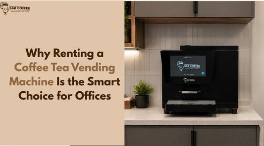 Why Renting a Coffee Tea Vending Machine Is the Smart Choice for Offices - SAR Coffee